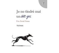 Jo no tindré mai un gos