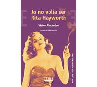 Jo no volia ser Rita Hayworth (Bromera Teatre)