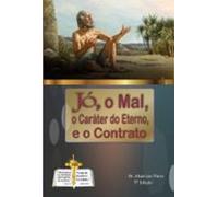 Jó O Mal O Caráter Do Eterno E O Contrato (ebook)