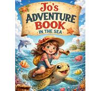 Jo’s Adventure in the Sea: A Fun and Easy Ocean Activity & Coloring Book for Kids | Includes Mazes, Dot-to-Dot, and Cute Sea Animals