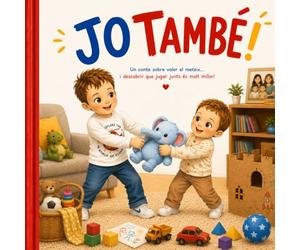 Jo també!: Un conte sobre voler el mateix... i descobrir que jugar junts és molt millor (Petites aventures amb grans emocions)