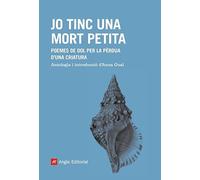 Jo Tinc Una Mort Petita: Poemes de dol per la pèrdua d'una criatura: 60 (El far)