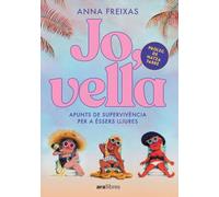 Jo, vella: Apunts de supervivència per a éssers lliures (CATALAN)