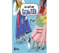 Jo vull ser gegantera
