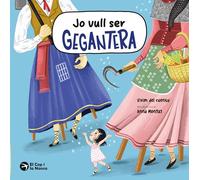 Jo vull ser gegantera. Conte infantil sobre la cultura catalana. 2on títol de la col·lecció de Festa Major. Tapa tova. +6 anys (Vivim del Cuentu): 2