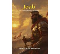 Joab: The Commander Who Lost His Way (Children of the Word Series: Books 25-36)