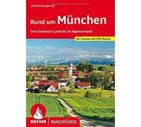 Joachim Burghar Rund um München: Vom Dachauer Land bis ins Alpenvo (Tapa blanda)