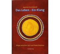 Joachim- Ernst Das Leben - Ein Klang: Wege zwischen Jazz und Nada B (Tapa dura)