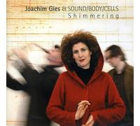 Joachim Gies & Sound/Body Cells - Shimmering