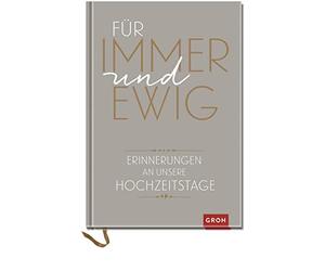 Joachim Groh Für immer und ewig: Erinnerungen an unsere Hochzeitstag (Tapa dura)