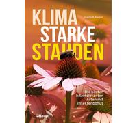 Joachim Kugler Klimastarke Stauden: Die besten hitzetoleranten Art (Tapa blanda)