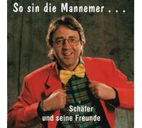 Joachim Schäfer und seine Freunde - So sin di Mannemer...