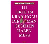 Joachim Steiger G 111 Orte im Kraichgau, die man gesehen haben mus (Tapa blanda)