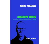 Joachim Trier: Raccontare l'invisibile: tempo, memoria e identità (Stanze di Cinema)