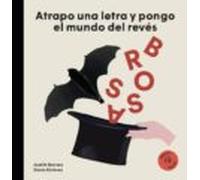 Joan Brossa: Atrapo Una Letra Y Pongo El Mundo Patas Arriba