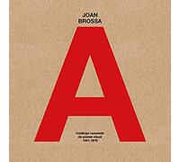 Joan Brossa. Catálogo razonado de poesía visual 1941-1970