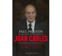 Joan Carles I. De rei del poble a heroi caigut | Paul Preston