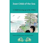Joan Child of the sea amended edition: A child growing up in the 1940ies