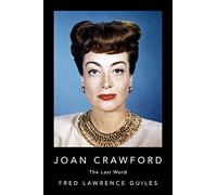 Joan Crawford: The Last Word – Colección Fred Lawrence Guiles Old Hollywood