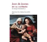 Joan De Joanes En Su Contexto: Ensayo Transversal