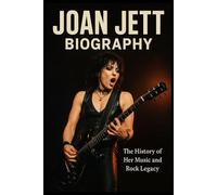 JOAN JETT BIOGRAPHY: The History of Her Music and Rock Legacy