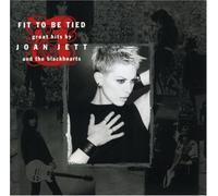 Joan Jett & the Blackhearts - Fit to Be Tied : Gh