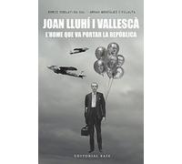 Joan Lluhí i Vallescà. L'home que va portar la República: 142 (Base Històrica)