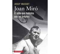 Joan Miró. El Niño Que Hablaba Con Los Árboles (ebook)