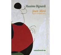 Joan Miro: Regreso Al Mediterraneo