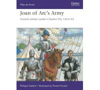 Joan of Arc’s Army: French armies under Charles VII, 1415-53: 558 (Men-at-Arms)
