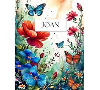 Joan’s Journal: beautiful big notebook personalized with name, flowers and butterflies theme: 8.5’’ x 11’’ US letter size custom diary, gift for ... phrases, cover with pretty watercolor
