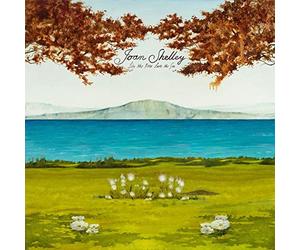 Joan Shelley - Like The River Loves The Sea