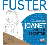 Joanet vol ser escriptor: Joan Fuster i Ortells (La nostra gent)