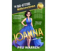 Joanna: A Romantic Comedy (The Bad-Attitude Billionaires)