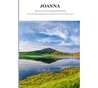 Joanna: A Story of Healing, Faithful Service, and Bearing Witness to the Resurrection. (Biblical Portraits)