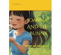 Joanna And The Bunny: Written Just For Joanna