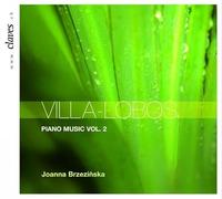 Joanna Brzezinska - Villa-Lobos : Oeuvres pour piano Vol.2 - Heitor Villa-Lobos -