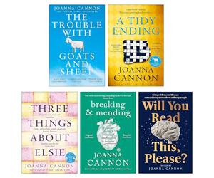 Joanna Cannon 5 Books Collection Set (Will You Read This Please?, Breaking & Mending, A Tidy Ending, The Trouble with Goats and Sheep & Three Things About Elsie)