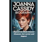 JOANNA CASSIDY BIOGRAPHY: Beyond the Blade Runner Glamour, her career and impact