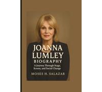 JOANNA LUMLEY BIOGRAPHY: A Journey Through Stage, Screen, and Social Change