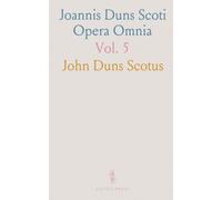 Joannis Duns Scoti Opera Omnia: Theoremata; Collationes; Tractatus De Cognitione; Qæstiones De Formalitatibus; Metaphysicæ Libri I-IV