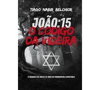 João 15 - O Código da Videira: O Segredo da Seiva e a Arte de Permanecer Conectado (Governo Segundo a Origem)