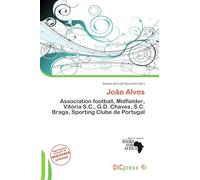 João Alves: Association football, Midfielder, Vitória S.C., G.D. Chaves, S.C. Braga, Sporting Clube de Portugal
