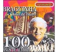 Joao De Barro - Braguinha:100 Anos De Alegria