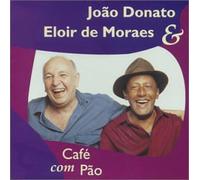 Joao Donato & Eloir De Moraes - Cafe Com Pao