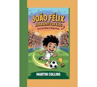 JOÃO FÉLIX BIOGRAPHY FOR KIDS: From Free Kicks To Global Fame