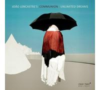 Joao Lencastre S Com - Comunion - Unilimited Dreams