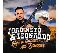 Joao Neto & Leonardo - Hoje A Galera Vai Dancar [CD] 2018