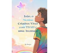 João, o Menino Criativo: Viver com TDAH é uma Aventura