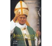 João Paulo Ii - Uma Vida De Santidade (ebook)